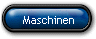 Maschinen